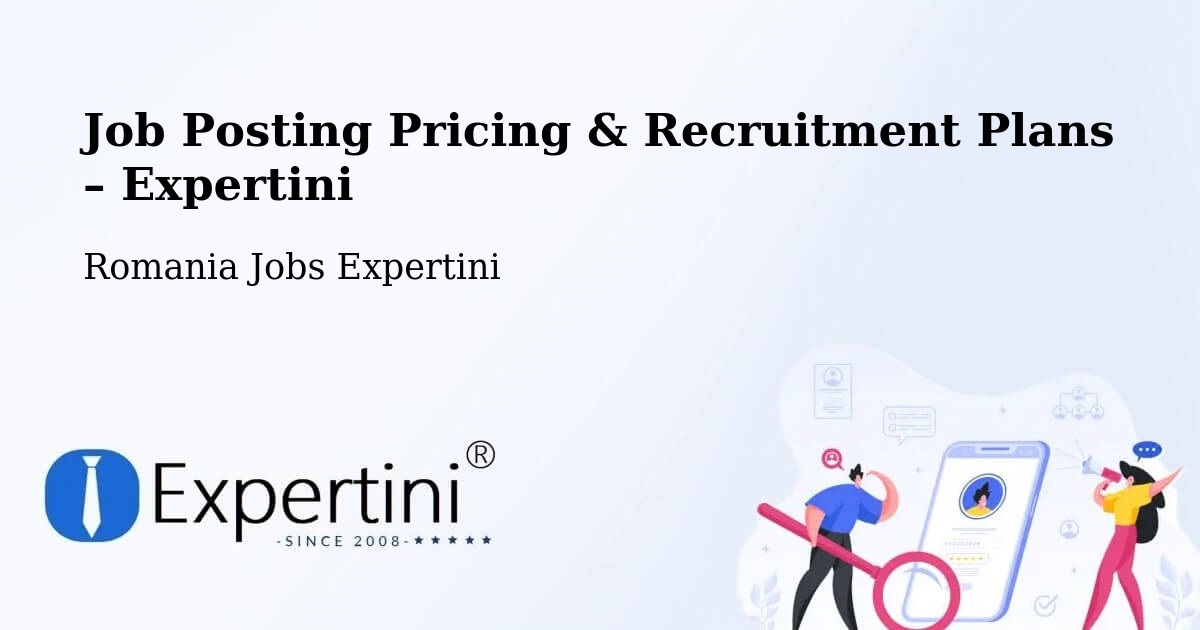 Job Posting Pricing & Recruitment Plans – Comuna Olteneşti - Comuna Olteneşti, Romania Jobs Expertini